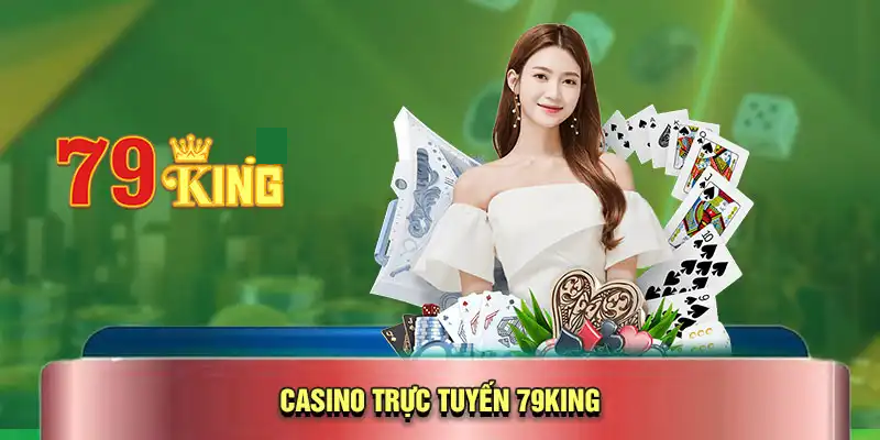 Ứng dụng casino trực tuyến 79King là gì?