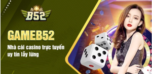 B52 Play - Cổng game bài trực tuyến số 1 Việt Nam