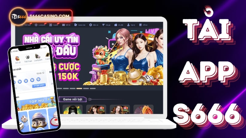 Tải App S666 Về Máy Đơn Giản Dành Cho Tân Thủ - s666casino.com